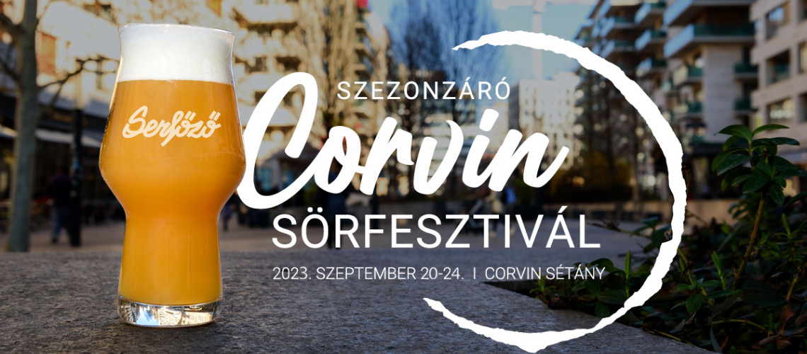Corvin Szezonzáró Sörfesztivál - 2023. Szeptember 20-24.