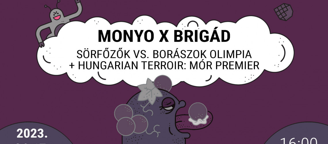 MONYO X Brigád - Sörfőzők vs. Borászok Olimpia + Hungarian Terroir: Mór PREMIER - 2023. június 17. MONYO TapRoom